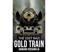 The Lost Nazi Gold Train