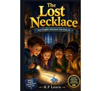 The Lost Necklace: An Exciting English Learning Adventure for Kids (Easy English Adventure Club Book 16): Join the Mystery at Kingston Castle - Improve Your English Reading Skills with Fun Stories