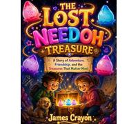 THE LOST NEEDOH TREASURE: A Story of Adventure, Friendship, and the Treasures That Matter Most