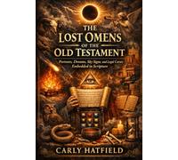 THE LOST OMENS OF THE OLD TESTAMENT: Portents, Dreams, Sky Signs, and Legal Curses Embedded in Scripture