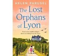 The Lost Orphans of Lyon: A BRAND NEW powerful story of secrets, bravery and survival for 2026