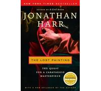 The Lost Painting: The Quest for a Caravaggio Masterpiece
