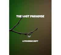 The Lost Paradise: A Promise Kept