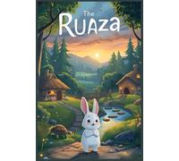 The Lost Path of Little Ruaza: A Heartwarming Adventure of Bravery and Friendship