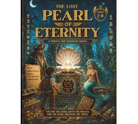 The Lost Pearl of Eternity: Pirate & Mermaid Puzzle Adventure for Ages 7-9 (Adventure Puzzle Quest)
