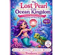 The Lost Pearl of the Ocean Kingdom: A Princess Mermaid Adventure Coloring and Story Book for Girls Ages 4-8 (Vol. 1): 30 Story Pages and 30 Coloring ... Sea Turtles, Whales and Ocean Friends
