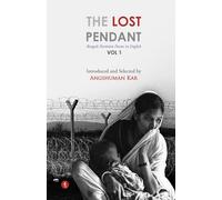 The Lost Pendant: Bengali Partition Poems in English (Vol 1)