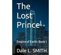 The Lost Prince: Empire of Earth: Book 1 (The Empire of Earth Series)