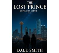 The Lost Prince: Empire of Earth: Book 1 (The Empire of Earth Series)