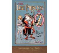 The Lost Princess of Oz (Illustrated First Edition): COLOR 100th Anniversary Collection