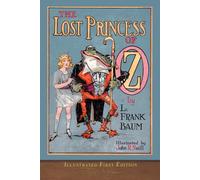 The Lost Princess of Oz (Illustrated First Edition): COLOR 100th Anniversary Collection