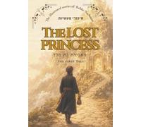 The Lost Princess: Rebbe Nachman's Illustrated Stories for Children • Book 1 (The Illustrated Stories of Rabbi Nachman)