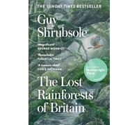 The Lost Rainforests of Britain: A Sunday Times bestselling and award-winning journey through Britain's temperate rainforests