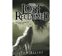 The Lost Reclaimed, The Grand Game, Book 8: A Dark Fantasy LitRPG Adventure