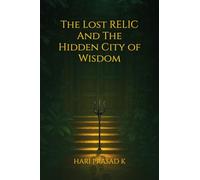 The Lost Relic and The Hidden City of Wisdom