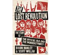The Lost Revolution: The Story of the Official IRA and the Workers' Party