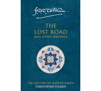 The Lost Road: and Other Writings: Book 5 (The History of Middle-earth)