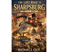 The Lost Road To Sharpsburg: The C.S.A. Book I: 1