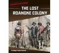 The Lost Roanoke Colony (History's Mysteries)
