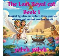 The Lost Royal Cat book 1: Story • Puzzle: Find the Same Picture - Hieroglyphs • Coloring • Educational & Mythological Fun”