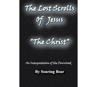The Lost Scrolls of Jesus "The Christ": An Interpretation of the Download