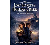 The Lost Secrets of Hollow Creek