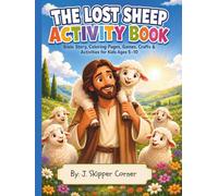 The Lost Sheep Activity Book: (Bible Story Coloring Pages, Games, Crafts & Activities for Kids Ages 5-10) (The Little Parables Library)