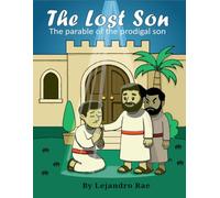 The Lost Son: Lessons of forgiveness and love from the beloved parable of The Prodigal Son (Jesus: A Journey in Colour)