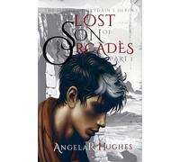 The Lost Son of Orcades, Book 1: The Illyds of Prydain's Heroes