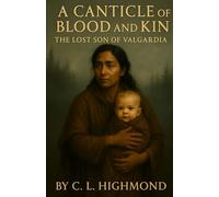 The Lost Son of Valgardia (A Canticle of Blood and Kin (ACBK))