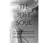 The Lost Soul: A Guide to Awakening the Inner Light and Walking in Awareness: 6 (The Celestial Path)