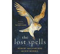 The Lost Spells: Un libro encantador y hermoso para los amantes del mundo natural (edición en inglés)