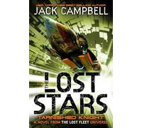 The Lost Stars - Tarnished Knight (Book 1): A Novel from the Lost Fleet Universe