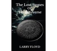 The Lost Stones Of The Universe: Are you ready for an epic adventure and to learn the language of the universe?