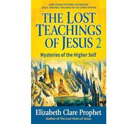 The Lost Teachings of Jesus Book 2: Mysteries of the Higher Self