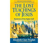 The Lost Teachings of Jesus: Mysteries of the Higher Self: 2