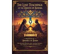 THE LOST TEACHINGS OF THE QUEEN OF SHEBA