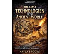 The Lost Technologies of the Ancient World
