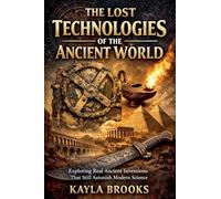 The Lost Technologies of the Ancient World