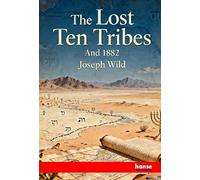 The Lost Ten Tribes: And 1882