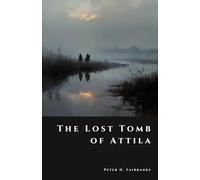 The Lost Tomb of Attila: Riches of the Scourge of God (The Shadow Vault)