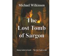 The Lost Tomb of Sargon (Dr Helen Brooks)