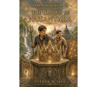 The Lost Treasure of Hamengkubuwono IX Book 4: The Crown of Nusantara (The Secrets of Nusantara)