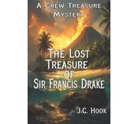 The Lost Treasure of Sir Francis Drake: A Crew Treasure Mystery (The Crew Treasure Mysteries)