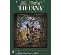The Lost Treasures Of Louis Comfort Tiffany: Windows Paintings Lamps V