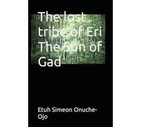 THE LOST TRIBE OF ERI THE SON OF GAD