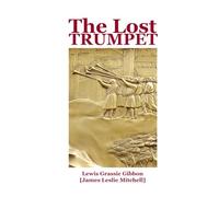 The Lost Trumpet: A New Edition with an Introduction, Notes and Commentary by Macdonald Daly