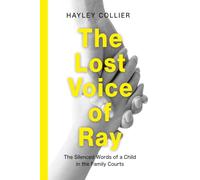 The Lost Voice of Ray: The Silenced Words of a Child in the Family Courts
