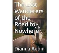 The Lost Wanderers of the Road to Nowhere: 7 (The Hauntings of the Smoky Mountains)