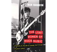 Las mujeres olvidadas del rock – Músicas femeninas de la era punk – Estudios en música popular